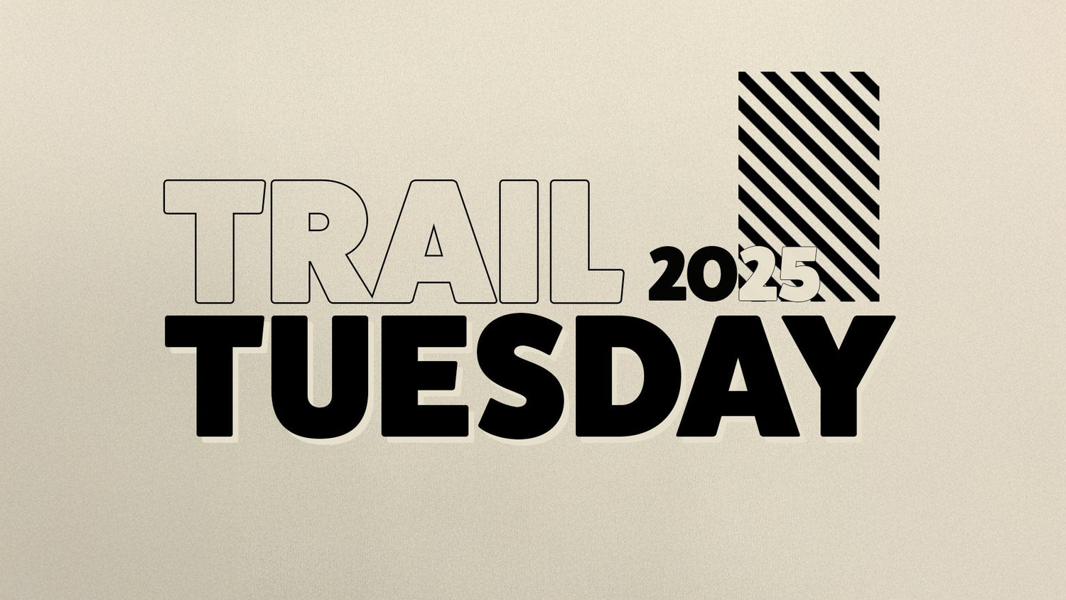 2025 trail tuesday